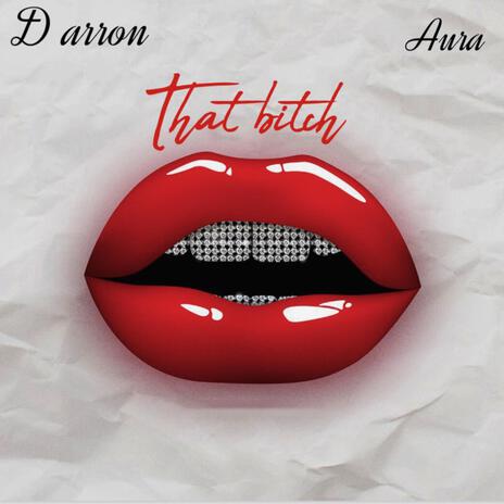 That Bitch ft. Aura | Boomplay Music