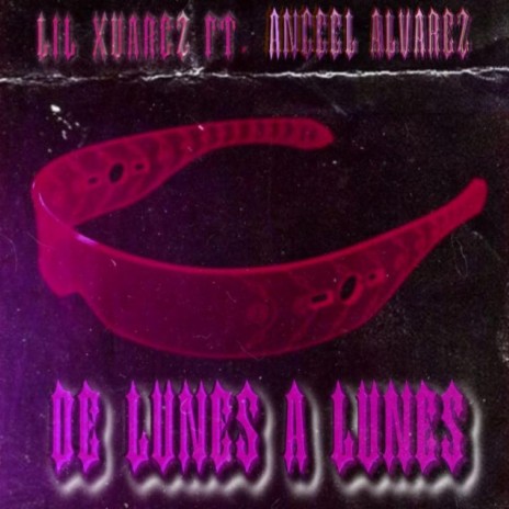 De Lunes A Lunes ft. Angeel Alvarez & (Prod.Only Guapo | Boomplay Music