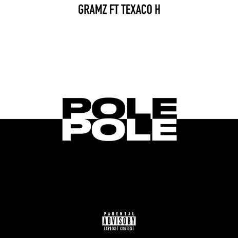 POLE ft. Texaco H | Boomplay Music