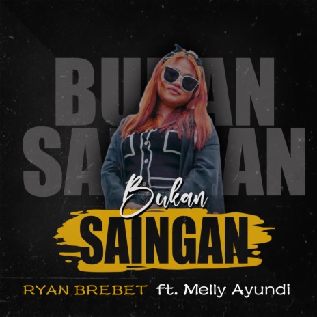 Bukan Saingan ft. Melly Ayundi | Boomplay Music