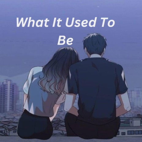 What It Used To Be | Boomplay Music