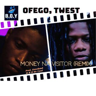 Money Na Visitor (Remix) ft. T-West lyrics | Boomplay Music