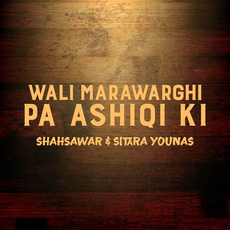 Wali Marawarghi Pa Ashiqi Ki ft. Sitara Younas