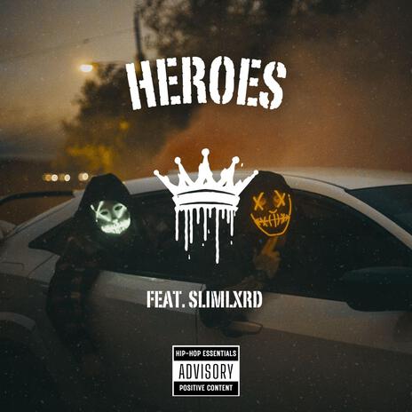 Heroes ft. slimlxrd | Boomplay Music