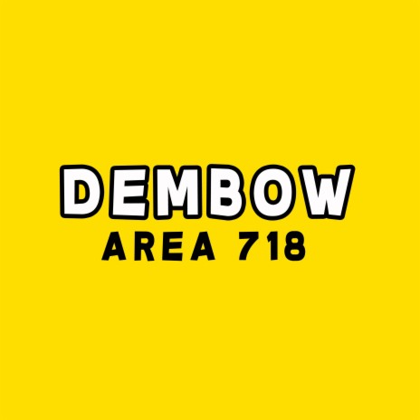 Dembow (area 718) | Boomplay Music