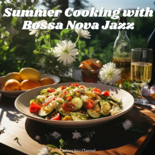 Summer Cooking with Bossa Nova Jazz