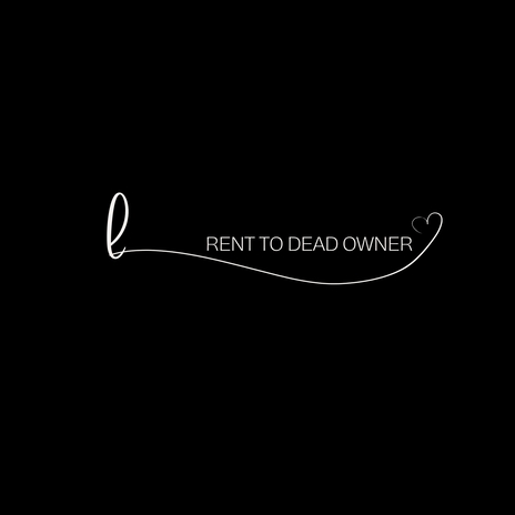 Rent To Dead Owner | Boomplay Music