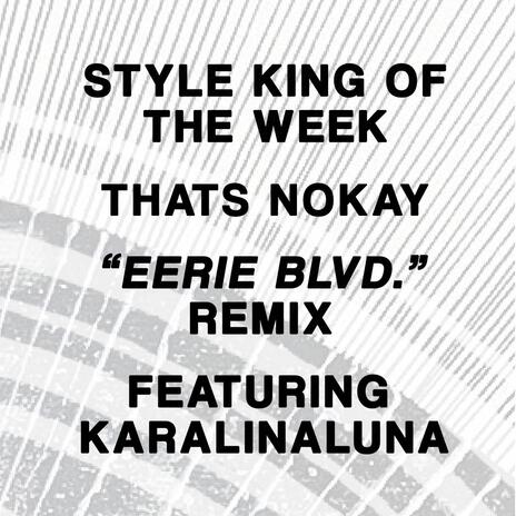 Eerie Blvd. (Thats Nokay Remix) ft. Style King of the Week & Karalinaluna | Boomplay Music