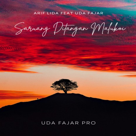 Saruang Ditangan Malukoi ft. Uda Fajar | Boomplay Music