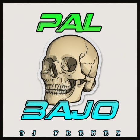 PAL BAJO (GUARACHA DJ FRENEX)