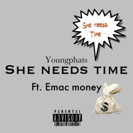 She needs time ft. Emac money