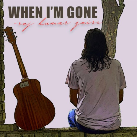 When I'm Gone (Raw Version) | Boomplay Music