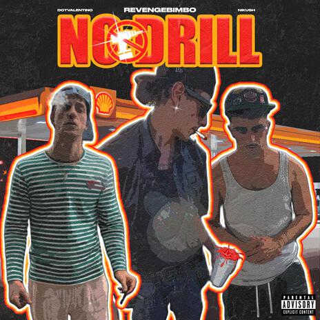 NO DRILL ft. Nikush & Dot Valentino | Boomplay Music