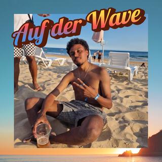 Auf der Wave lyrics | Boomplay Music