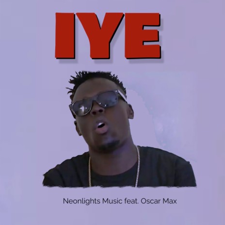 Iye ft. Oscar Max | Boomplay Music