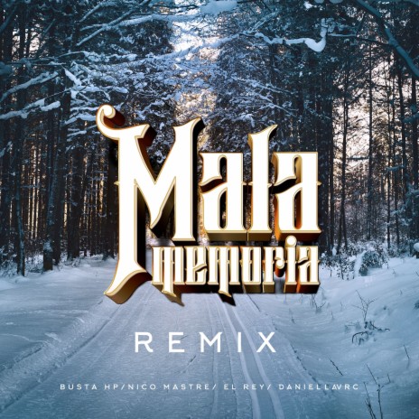 Mala Memoria (Remix) ft. Busta HP, Nico Mastre & Daniellavrc | Boomplay Music