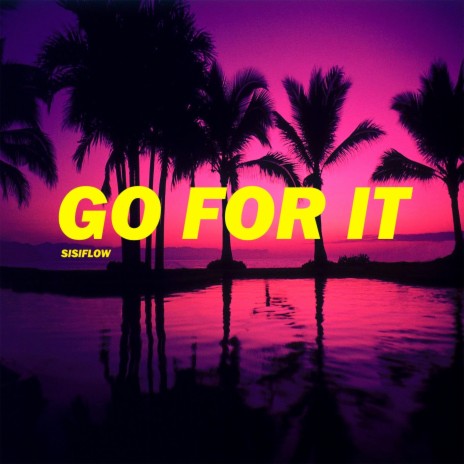 Go for It | Boomplay Music