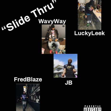 Slide Thru ft. J.B., FredBlaze & WavyWay