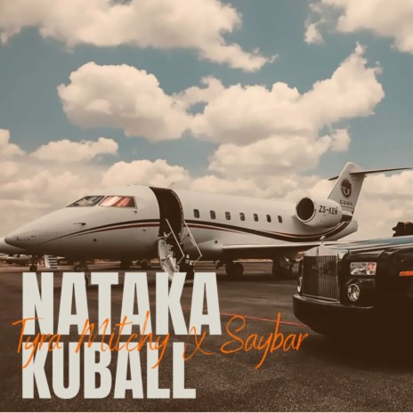 Nataka Kuball ft. Saybar | Boomplay Music