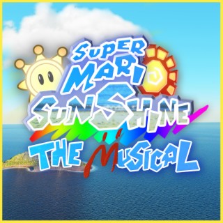 Super Mario Sunshine: The Musical (Original Motion Picture Soundtrack)