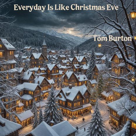 Everyday Is Like Christmas Eve | Boomplay Music