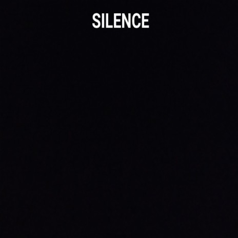 SILENCE