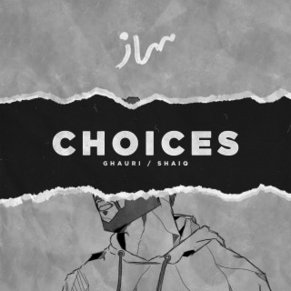 Choices ft. Shaiq lyrics | Boomplay Music
