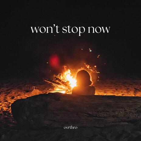 Won't Stop Now | Boomplay Music