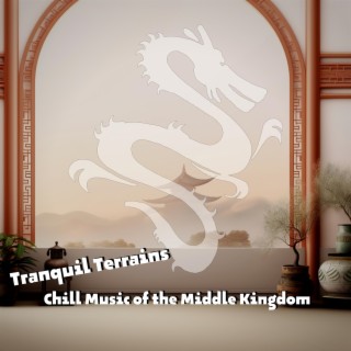 Tranquil Terrains: Chill Music of the Middle Kingdom