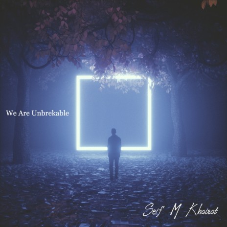 We Are Unbreakable | Boomplay Music
