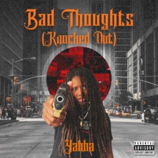 Bad Thoughts (Knocked Out) Freestyle lyrics | Boomplay Music