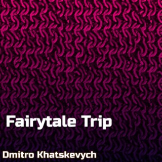 Fairytale Trip