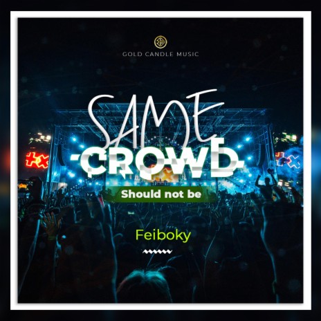 Same Crowd (should not be) | Boomplay Music