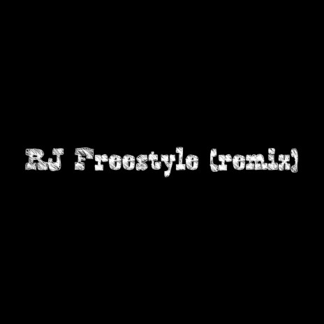 RJ Freestyle (remix)
