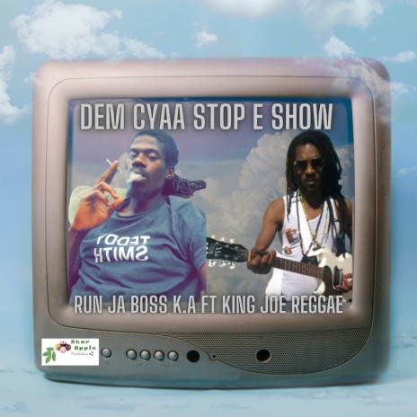 DEM CYAA STOP E SHOW (feat. King Joe Reggae)