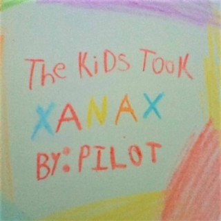 THE KIDS TOOK XANAX