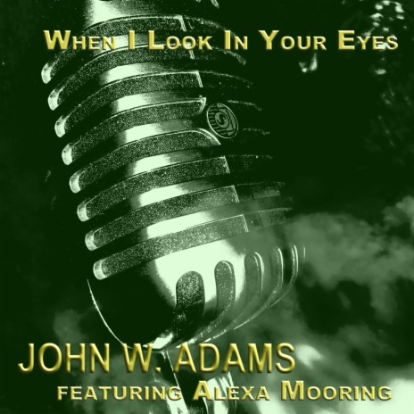 When I Look In Your Eyes ft. Alexa Mooring | Boomplay Music