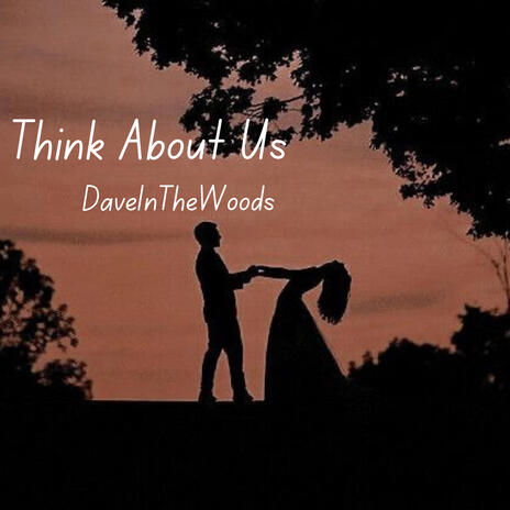 Think About Us | Boomplay Music