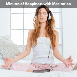 Minutes of Happiness with Meditation