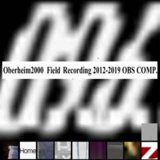 Oberheim2000 / Field Recording 2012-2012 OBS COMP