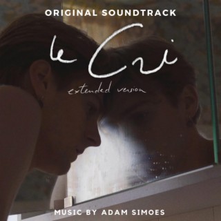 Le Cri (Original Soundtrack - Extended Version) (Extended Version)