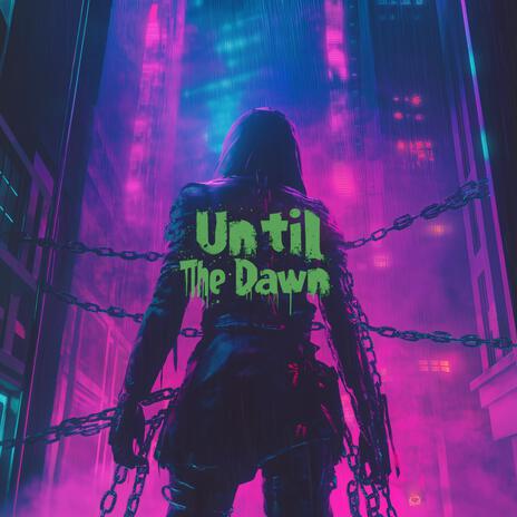 Until The Dawn | Boomplay Music