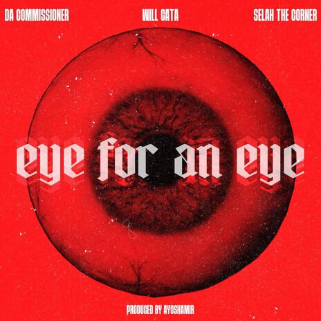 EYE FOR AN EYE ft. William Cata, Selah The Corner & Ayo Shamir | Boomplay Music