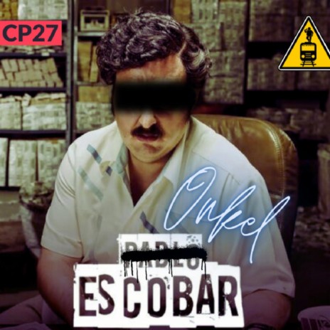 Onkel Escobar ft. CP27 | Boomplay Music