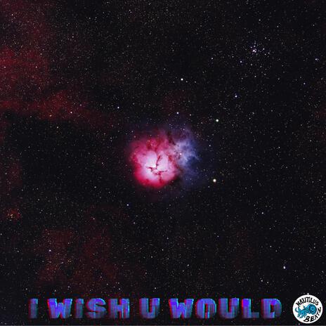 i wish u would | Boomplay Music