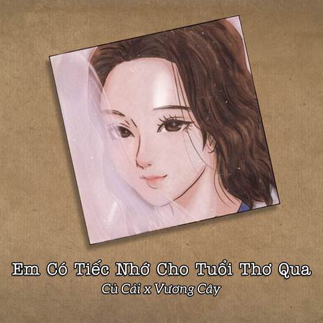 Em Có Tiếc Nhớ Cho Tuổi Thơ Qua ft. Vương Cây | Boomplay Music