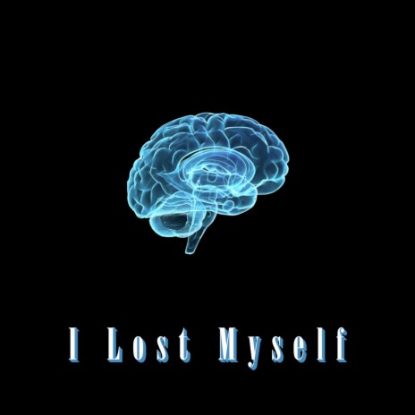 I Lost Myself | Boomplay Music