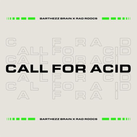 Call For Acid ft. Rad Roocs | Boomplay Music
