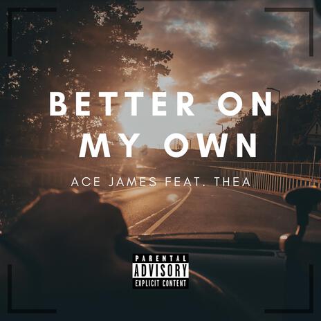 Better On My Own ft. Thea & Prince Baza | Boomplay Music