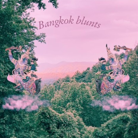 Bangkok Blunts | Boomplay Music